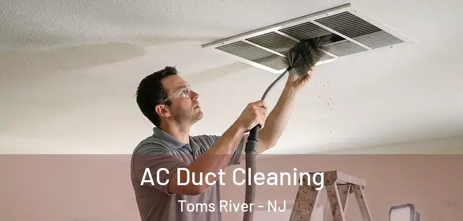 AC Duct Cleaning Toms River - NJ