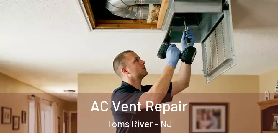 AC Vent Repair Toms River - NJ